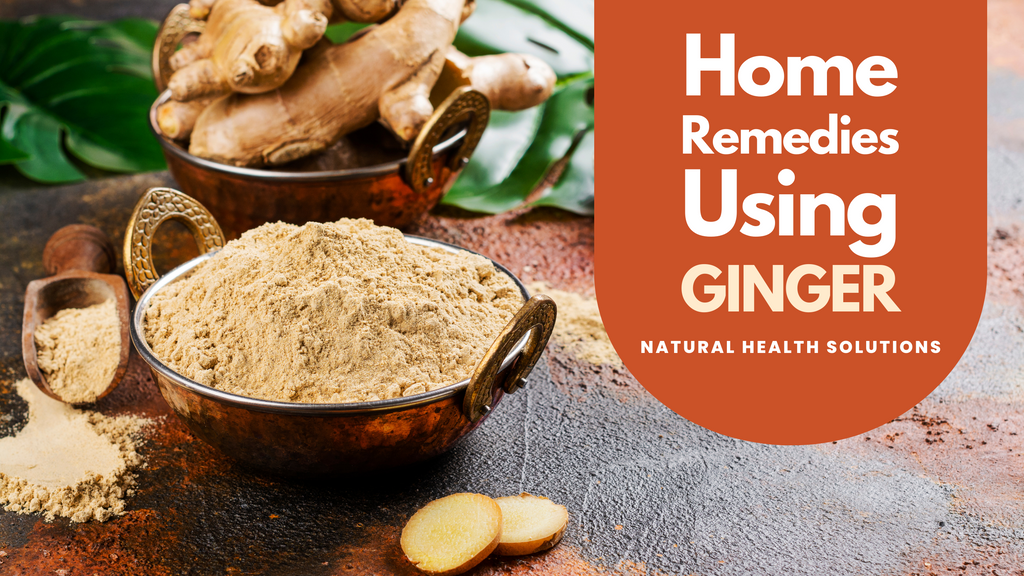 Home Remedies Using Ginger - Natural Health Solutions