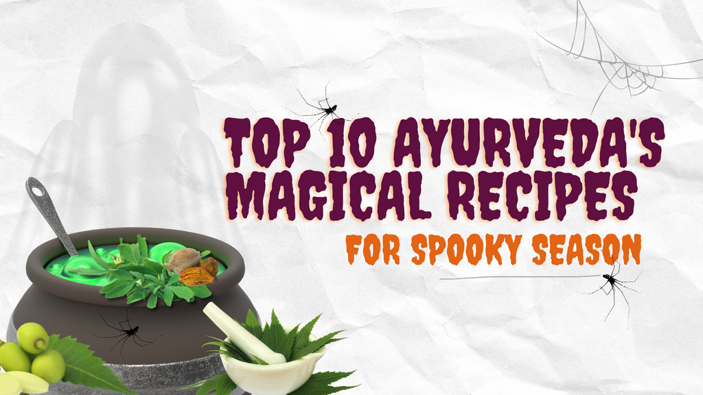 Top 10 Ayurveda Magical Recipes for Spooky Season
