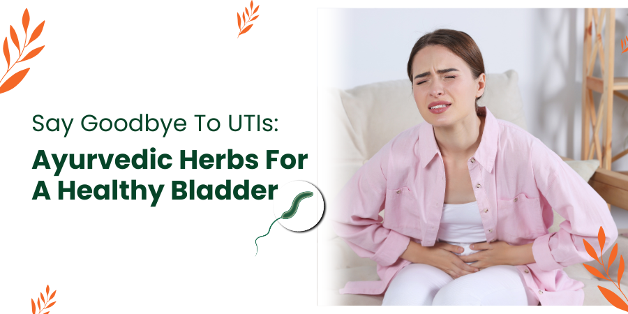 Say-Goodbye-To-UTIs-Ayurvedic-Herbs-For-A-Healthy-Bladder GARRY N SUN