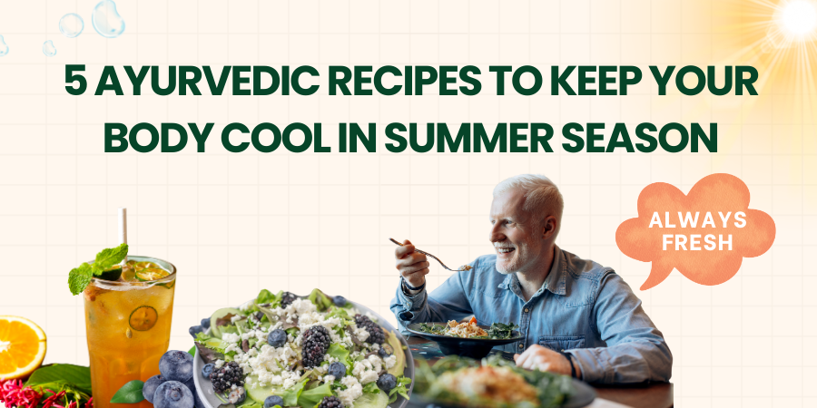 5 Ayurvedic Recipes To Keep Your Body Cool In Summer Season - GARRY N SUN