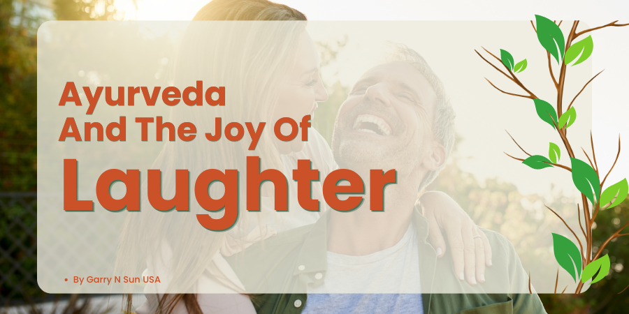 Ayurveda And The Joy Of Laughter