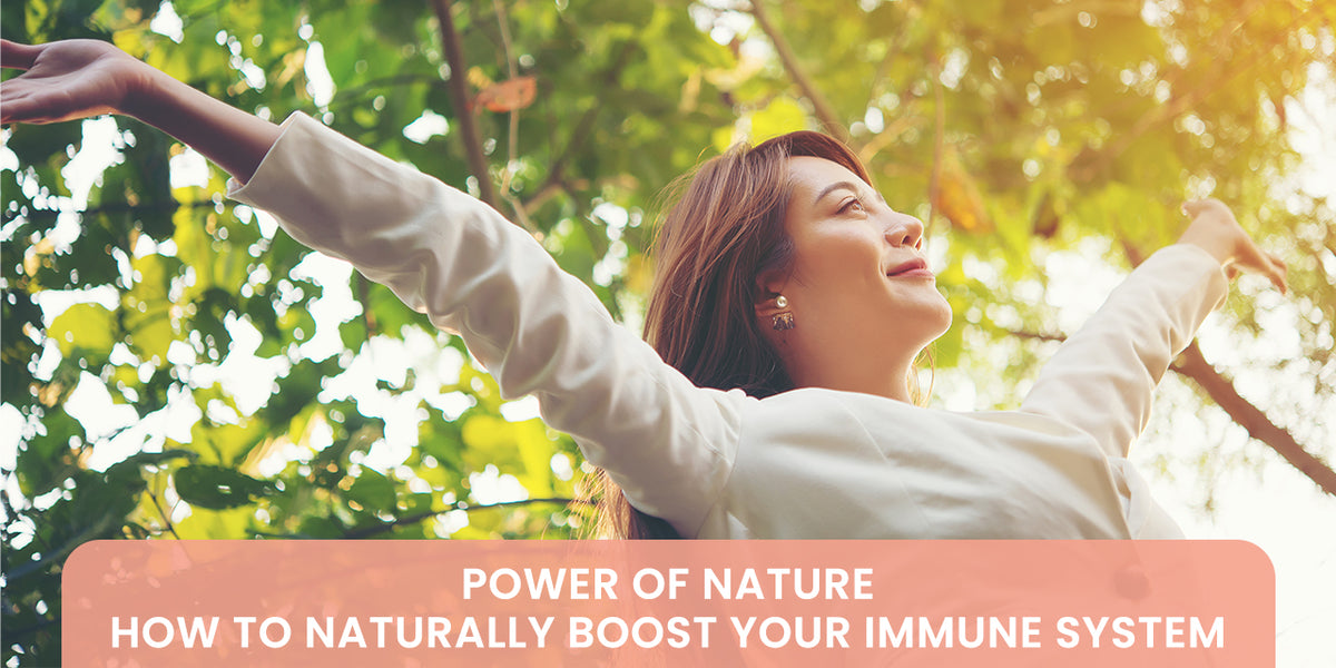 The Power Of Nature - How To Naturally Boost Your Immune System – GARRY ...