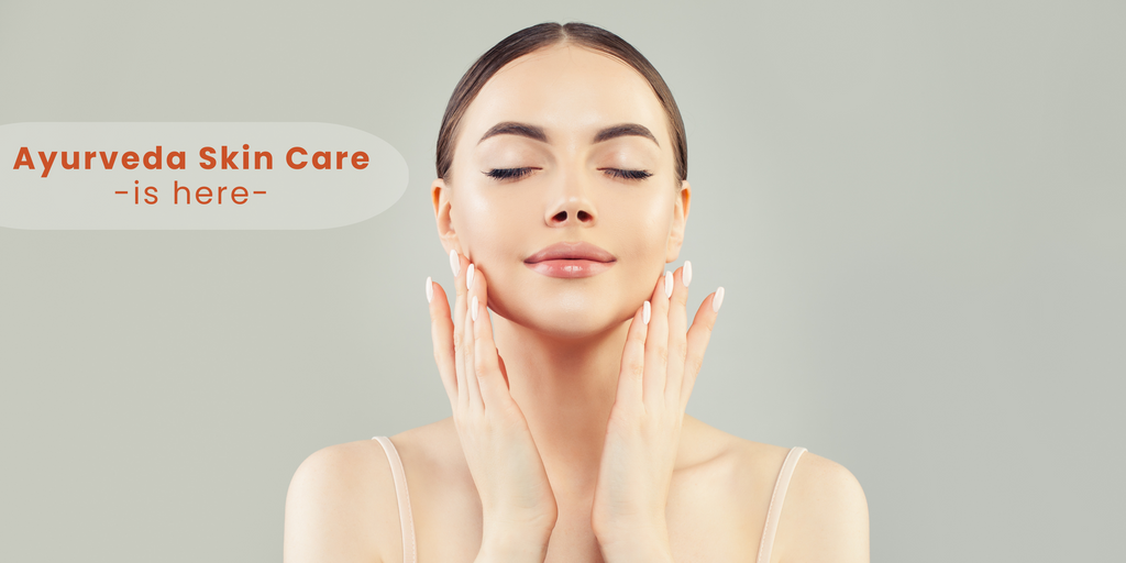 A Comprehensive Ayurvedic Guide to Your Skin Care
