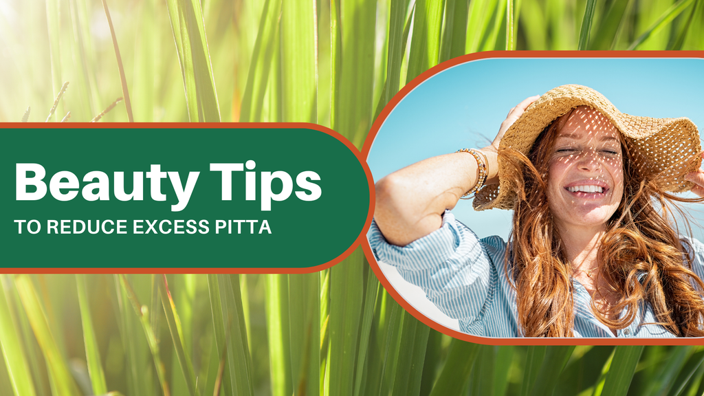 Beauty Tips to Reduce Excess Pitta