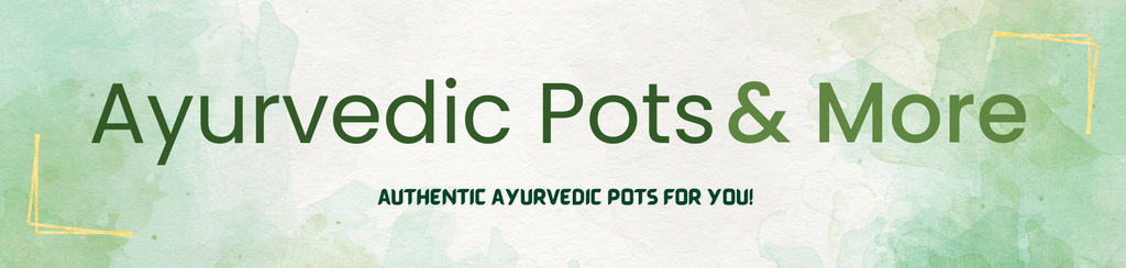 Ayurveda Pots & More